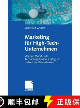 【3-4周达】Marketing Für High-Tech-Unternehmen: Wie Sie Markt- Und Technologiezyklen Strategisch Nut... [9783322908940]