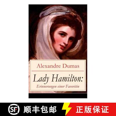 【3-4周达】Lady Hamilton: Erinnerungen einer Favoritin: Eine romanhafte Biografie von Emma, Admiral N... [9788026857471]