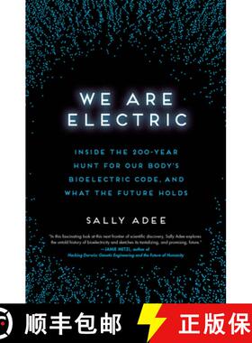 【3-4周达】We Are Electric: Inside the 200-Year Hunt for Our Body's Bioelectric Code, and What the Fu... [9780306826627]