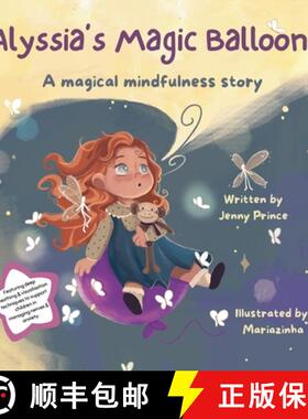 【3-4周达】Alyssia's Magic Balloon: A Magical Mindfulness Story Featuring Breathing Techniques to Sup... [9781738515707]