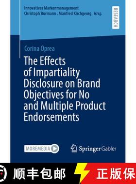 【3-4周达】The Effects of Impartiality Disclosure on Brand Objectives for No and Multiple Product End... [9783658413637]