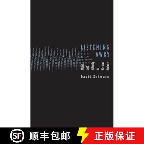 【3-4周达】Listening Awry: Music And Alterity In German Culture [9780816644506]