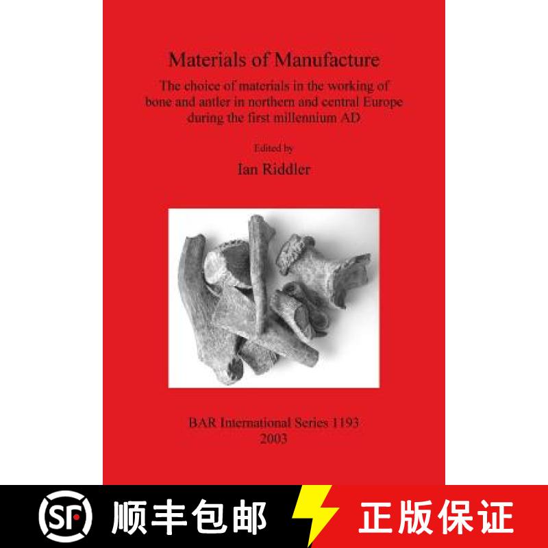 【2-3周达】Materials of Manufacture: The choice of materials in the working of bone and antler in nor... [9781841715599]