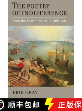 【3-4周达】The Poetry of Indifference: From the Romantics to the Rubaiyat [9781558494909]