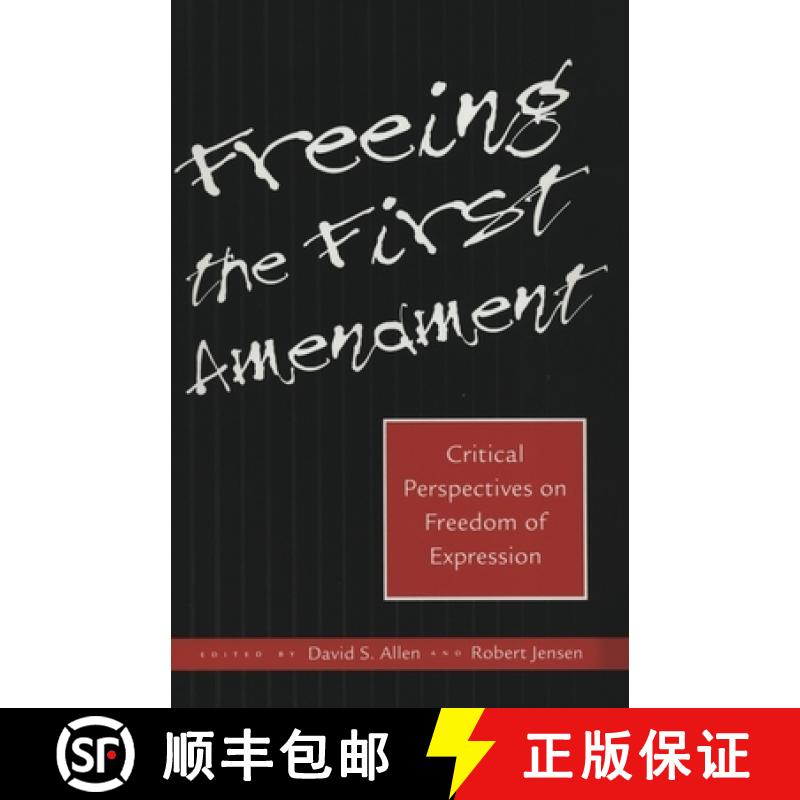 【3-4周达】Freeing the First Amendment: Critical Perspectives on Freedom of Expression [9780814706381]