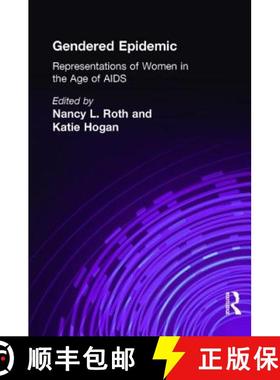 【3-4周达】Gendered Epidemic: Representations of Women in the Age of AIDS [9780415917858]