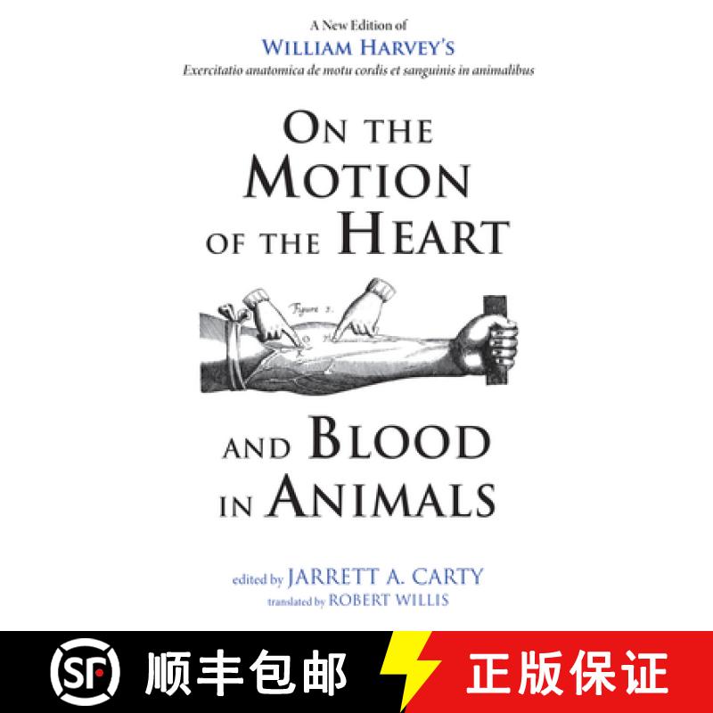 【3-4周达】On the Motion of the Heart and Blood in Animals: A New Edition of William Harvey's Exercit... [9781498235082]