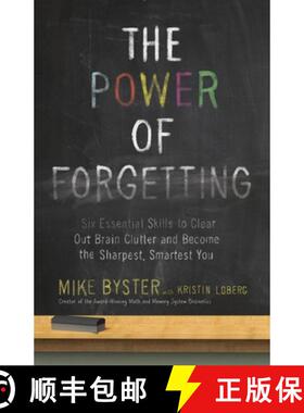 【3-4周达】The Power of Forgetting: Six Essential Skills to Clear Out Brain Clutter and Become the Sh... [9780307985873]