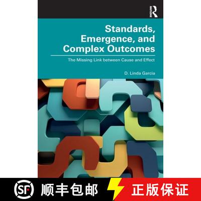 【3-4周达】Standards, Emergence, and Complex Outcomes: The Missing Link between Cause and Effect [9781032721064]