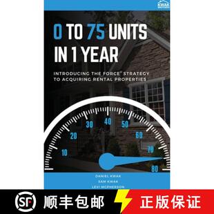 预订 0 To 75 Units In Just 1 Year: Introducing the FORCE Strategy to Acquiring Rental Properties [9781087887807]