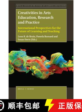预订 Creativities in Arts Education, Research and Practice: International Perspectives for the Future... [9789004369580]