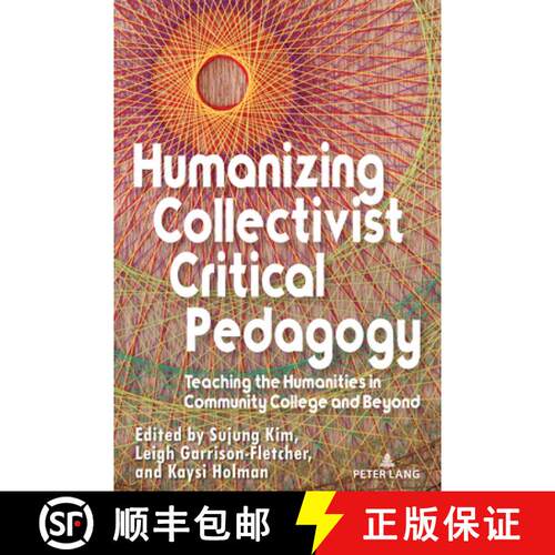 【3-4周达】Humanizing Collectivist Critical Pedagogy : Teaching the Humanities in Community College a... [9781636675916]