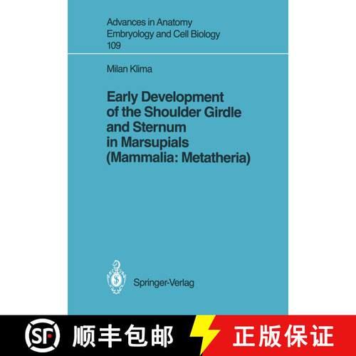 【3-4周达】Early Development of the Shoulder Girdle and Sternum in Marsupials (Mammalia: Metatheria) [9783540183587]