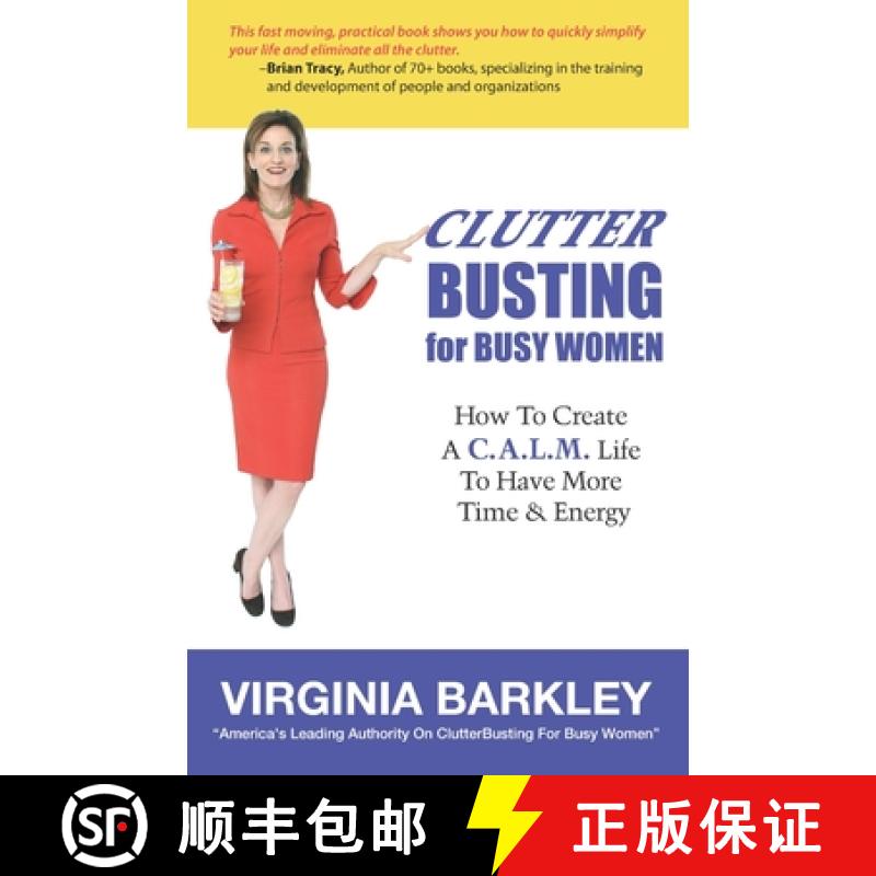 【3-4周达】ClutterBusting For Busy Women: How To Create A C.A.L.M. Life To Have More Time & Energy [9780988764101]