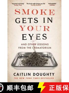 【3-4周达】Smoke Gets in Your Eyes: And Other Lessons from the Crematorium [9781782111054]