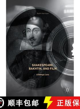 【3-4周达】Shakespeare, Bakhtin, and Film: A Dialogic Lens (Softcover reprint of the original 1st ed.... [9783319866925]