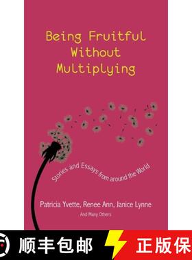 【3-4周达】Being Fruitful Without Multiplying: Stories and Essays from Around the World [9781603811552]