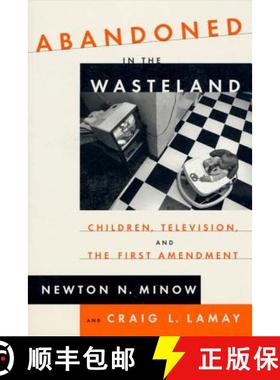 【3-4周达】Abandoned in the Wasteland: Children, Television, & the First Amendment [9780809015894]