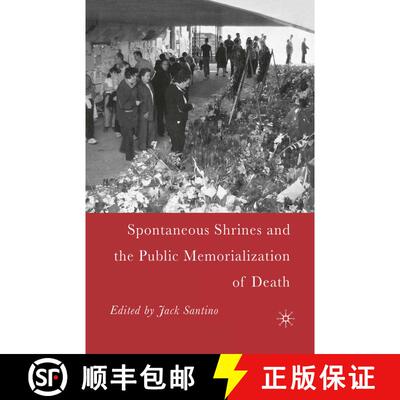【3-4周达】精装 Spontaneous Shrines and the Public Memorialization of Death [9781403968883]