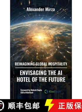 【3-4周达】Reimagining Global Hospitality: Envisaging the AI Hotel of the Future [9781665754828]