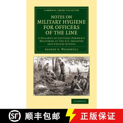 【3-4周达】Notes on Military Hygiene for Officers of the Line: A Syllabus of Lectures Formerly Delive... [9781108069823]