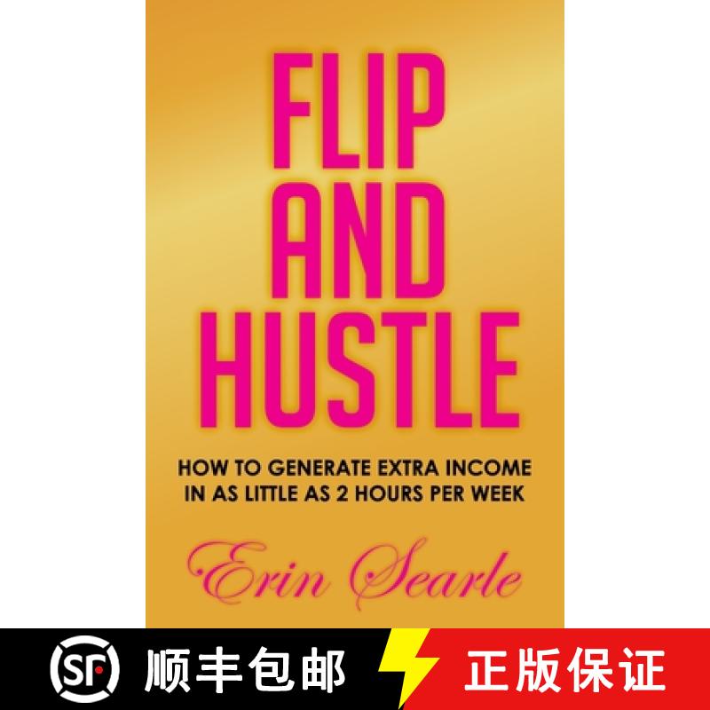 【2-3周达】Flip and Hustle : How to Generate Extra Income in as Little as 2 Hours per Week [9781922597007]