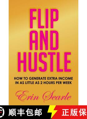 【3-4周达】Flip and Hustle : How to Generate Extra Income in as Little as 2 Hours per Week [9781922597007]