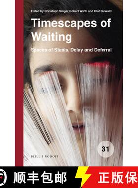 预订 Timescapes of Waiting: Spaces of Stasis, Delay and Deferral [9789004406957]