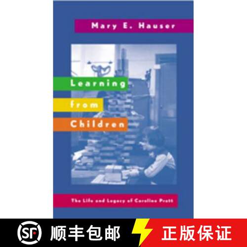 【3-4周达】Learning from Children : The Life and Legacy of Caroline Pratt [9780820467511]