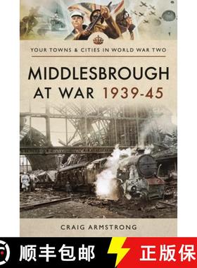【3-4周达】Middlesbrough at War 1939-45 [9781526704764]