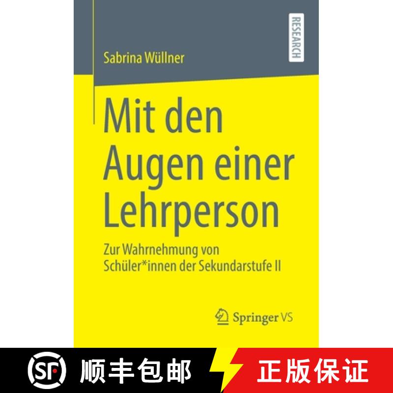 【3-4周达】Mit den Augen einer Lehrperson : Zur Wahrnehmung von Schüler*innen der Sekundarstufe II [9783658338763]