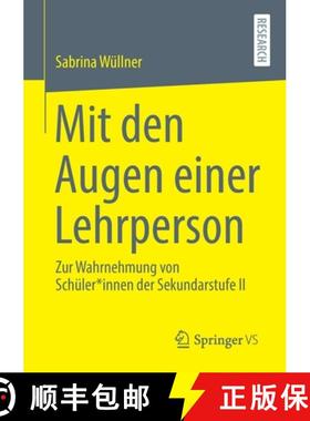 【3-4周达】Mit den Augen einer Lehrperson : Zur Wahrnehmung von Schüler*innen der Sekundarstufe II [9783658338763]