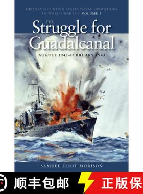 【3-4周达】Struggle for Guadalcanal, August 1942 - February 1943: History of United States Naval Oper... [9781591145516]