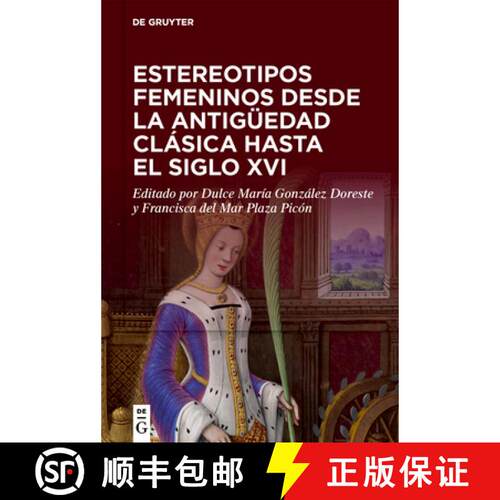 【3-4周达】精装 Estereotipos femeninos desde la antigüedad clásica hasta el siglo XVI [9783110756012]