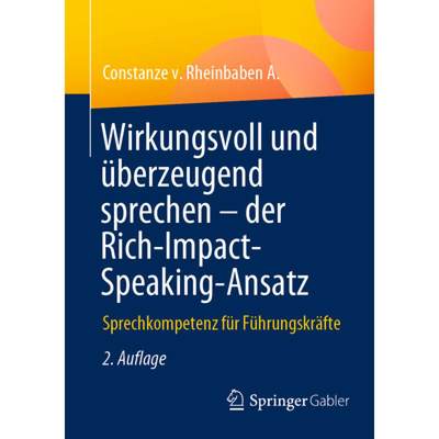 【4周达】Wirkungsvoll und überzeugend sprechen - der Rich-Impact-Speaking-Ansatz : Sprechkompetenz f... [9783662677773]