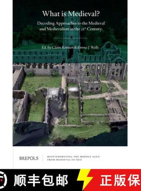 【3-4周达】What is Medieval? : Decoding Approaches to the Medieval and Medievalism in the 21st Century [9782503600680]