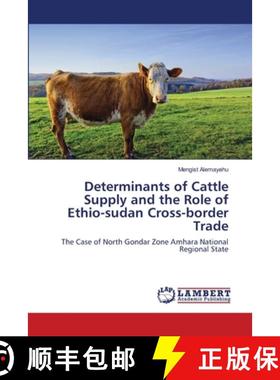 预订 Determinants of Cattle Supply and the Role of Ethio-sudan Cross-border Trade [9786202022200]