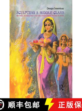 【3-4周达】Sculpting the Middle Class : History, Masculinity and the Amar Chitra Katha [9780367176600]