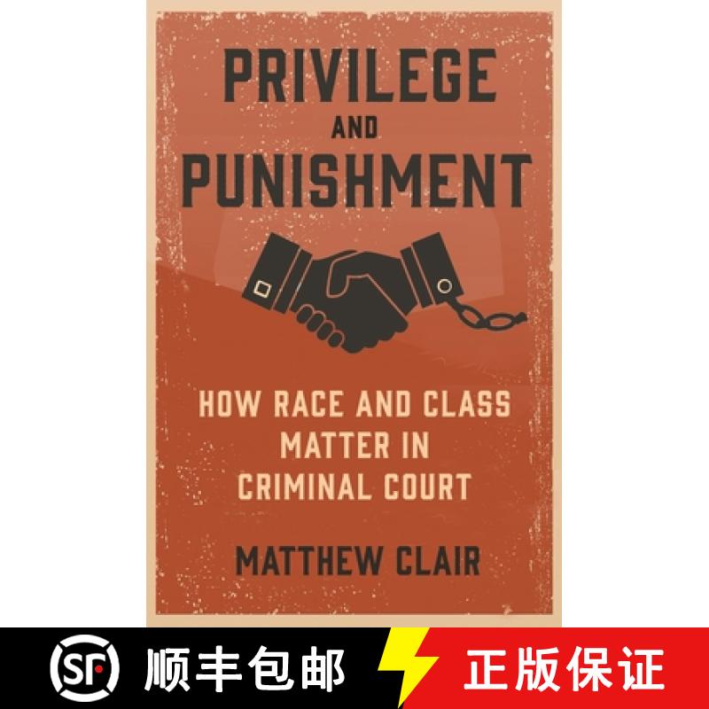 【3-4周达】Privilege and Punishment: How Race and Class Matter in Criminal Court [9780691233871]