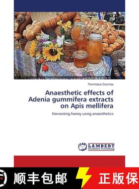 预订 Anaesthetic effects of Adenia gummifera extracts on Apis mellifera [9783659131486]