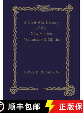 【3-4周达】精装 A Civil War History of the New Mexico Volunteers and Militia [9780826355676]
