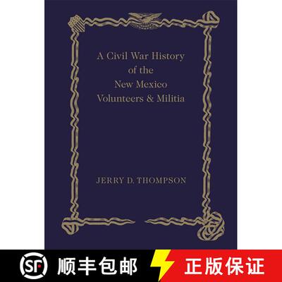 【3-4周达】精装 A Civil War History of the New Mexico Volunteers and Militia [9780826355676]