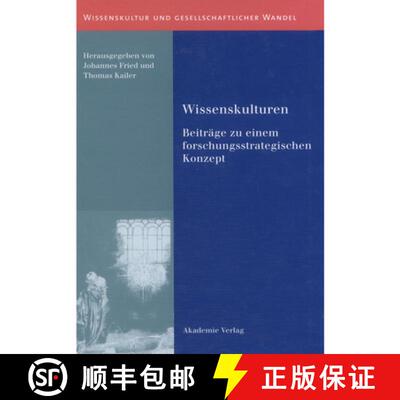 【3-4周达】Wissenskulturen: Beiträge Zu Einem Forschungsstrategischen Konzept [9783050037776]