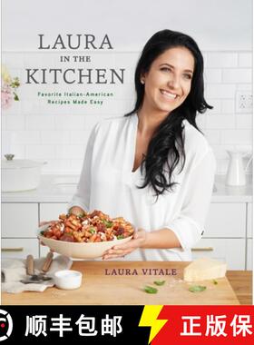 【3-4周达】Laura in the Kitchen: Favorite Italian-American Recipes Made Easy: A Cookbook [9780804187138]