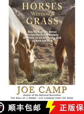 【3-4周达】Horses Without Grass: How We Kept Six Horses Moving and eating Happily Healthily on an Acr... [9781930681408]