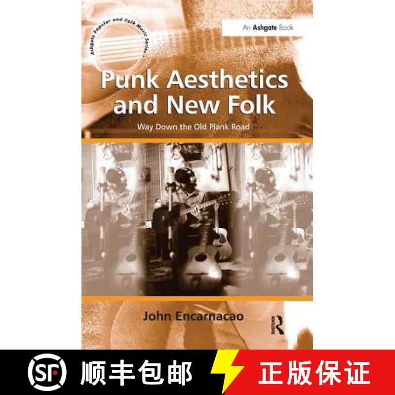 【3-4周达】Punk Aesthetics and New Folk: Way Down the Old Plank Road. by John Encarnacao [9781138246133]
