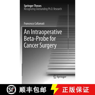 【3-4周达】An Intraoperative Beta−Probe for Cancer Surgery (Softcover reprint of the original 1st ed... [9783319815763]