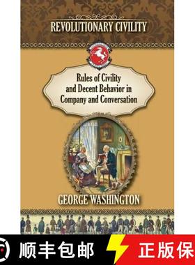 预订 Rules of Civility and Decent Behavior In Company and Conversation: Revolutionary Civility [9781935907596]