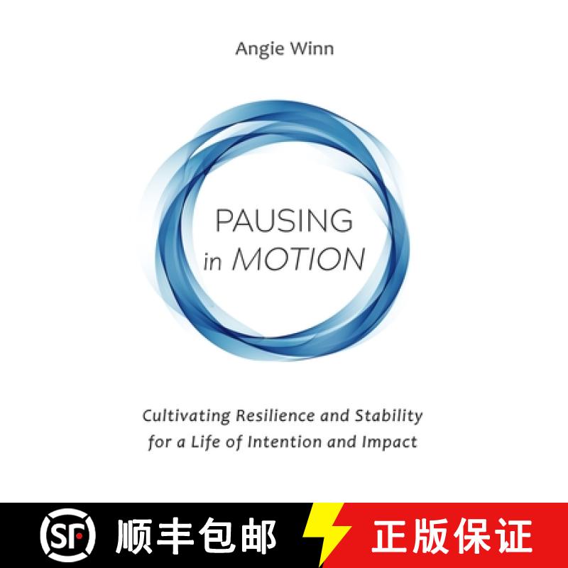 【3-4周达】Pausing in Motion: Cultivating Resilience and Stability for a Life of Intention and Impact [9798985905106]