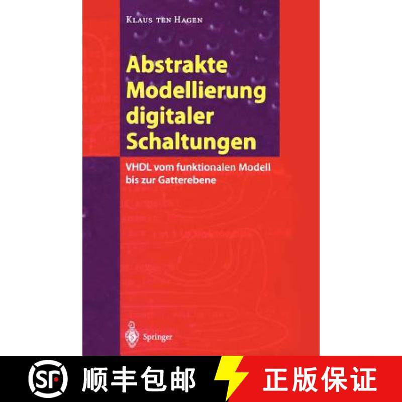 【3-4周达】Abstrakte Modellierung digitaler Schaltungen : VHDL vom funktionalen Modell bis zur Gatter... [9783642796906]